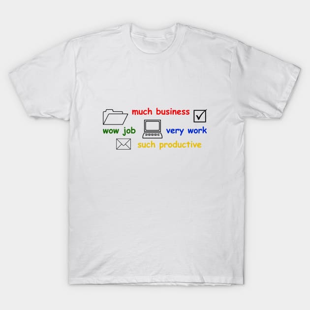 Wow Job Much Business Very Work T-Shirt by softbluehum